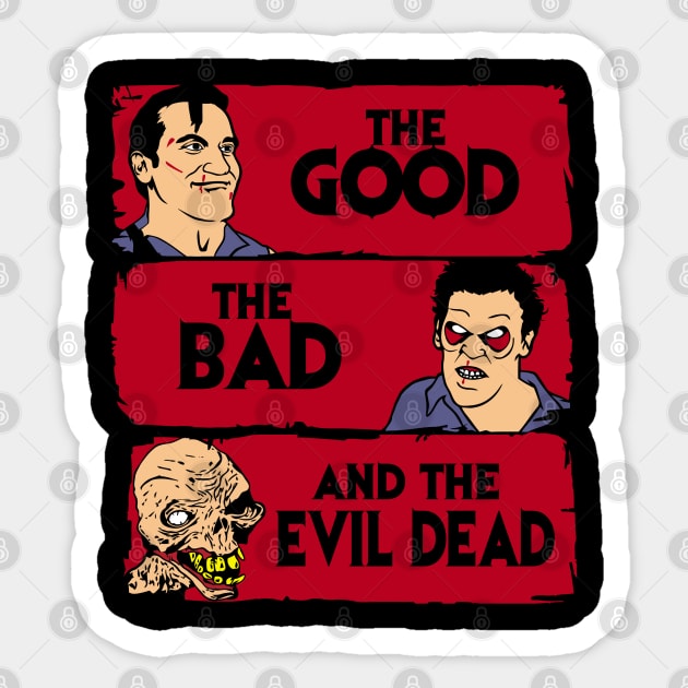 The good the bad and the evil dead Sticker by carloj1956